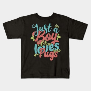 Just A Boy Who Loves Pugs dog Gift graphic Kids T-Shirt